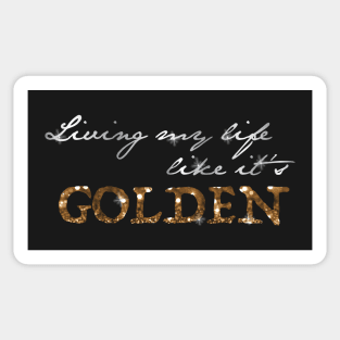 "Living My Life Like It's Golden" - Jill Scott, empowering  Lyrics Sticker